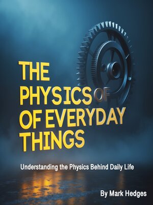 cover image of The Physics of Everyday Things